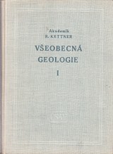 Kettner Radim: Veobecn geologie I. Stavba zemsk kry