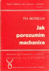 Moreux Th.: Jak porozumm mechanice