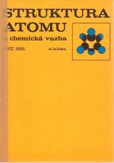 Seel Fritz: Struktura atomu a chemick vazba