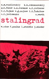 : Stalingrad.Spomienky astnkov bitky na Volge