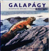Eibl Eibesfeldt Irenäus: Galapágy.Noemova Archa v Tichém oceánu