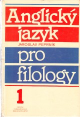 Peprnk Jaroslav: Anglick jazyk pro filology 1.