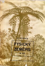Vitsek Frantiek: Fysick zempis III.Rostlinstvo a ivoistvo