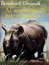 Grzimek Bernhard: Aj nosoroce patria udstvu