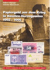 Fritzinger Hubert,Welzenbach Valentin: Papiergeld aus dem Krieg in Bosnien-Herzegowina 1992-1995