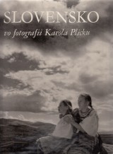 Plicka Karol: Slovensko vo fotografii Karola Plicku