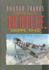 Franks Norman: Operace Jubilee,Dieppe 1942