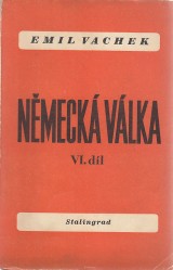 Vachek Emil: Nmeck vlka VI. Stalingrad