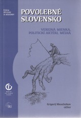 Mesenikov Grigorij a kol.: Povolebn Slovensko.Verejn mienka,politick aktri,mdi