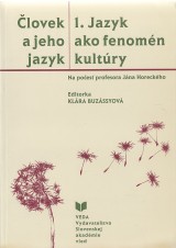 Buzássyová Klára ed.: Človek a jeho jazyk 1. Jazyk ako fenomén kultúry