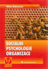 Nakonen Milan: Sociln psychologie organizace