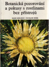 Molisch Hans,Biebl Richard: Botanick pozorovn a pokusy s rostlinami bez pstroj
