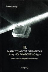 Kassay tefan: Marketingov stratgia firmy holdingovho typu III.
