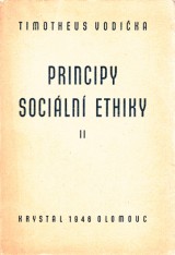Vodika Timotheus: Principy sociln ethiky IV.-VI.