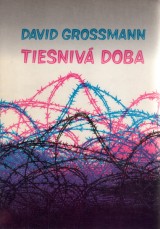 Grossmann David: Tiesniv doba