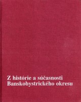 Kme Stanislav zost.: Z histrie a sasnosti Banskobystrickho okresu