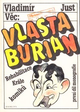 Just Vladimr: Vc:Vlasta Burian.Rehabilitace krle komik 1.