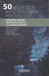 Lilienfeld O. Scott, Lynn Jay Steven, a kol.: 50 nejvtch mt populrn psychologie