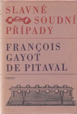 Pitaval Francois Gayot de: Slavn soudn ppady