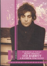 Watkinson Mike, Anderson Pete: len dmant Syd Barrett a rozbesk Pink Floyd