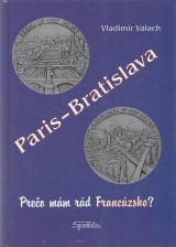 Valach Vladimr: Paris - Bratislava. Preo mm rd Franczsko?