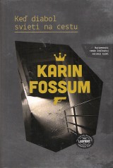 Fossum Karin: Ke diabol svieti na cestu