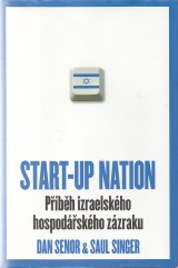 Senor Dan, Singer Saul: Start-up Nation. Pbh izraelskho hospodskeho zzraku.
