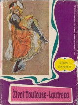 Perruchot Henri: ivot Toulouse-Lautreca