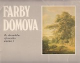 Vaculk Karol: Farby domova. Zo slovenskho vtvarnho umenia I.