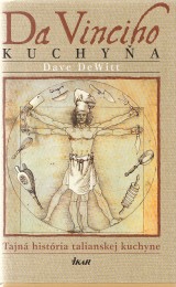 DeWitt Dave: Da Vinciho kuchya. Tajn histria talianskej kuchyne