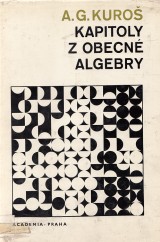 Kuro A.G.: Kapitoly z obecn algebry