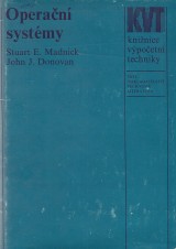 Madnick Stuart E., Donovan John J.: Operační systémy