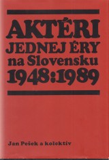 Peek Jan a kol.: Aktri jednej ry na Slovensku 1948:1989