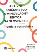 Btora Martin, Btorov Zora a kol.: Aktvne obianstvo a mimovldny sektor na Slovensku. Trendy a perspektvy.