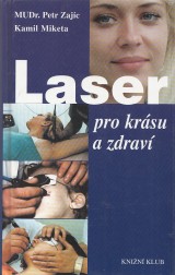 Zajíc Petr, Miketa Kamil: Laser pro krásu a zdraví