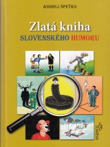 peko Andrej: Zlat kniha slovenskho humoru