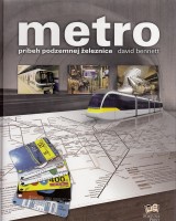 Bennett David: Metro. Príbeh podzemnej železnice.