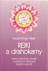 Raatz Ursula Klinger: Reiki a drahokamy