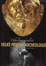 Rose Mark a kol.: Velk pbhy archeologie