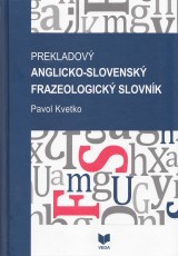 Kvetko Pavol: Prekladov anglicko-slovensk frazeologick slovnk