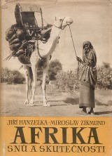 Hanzelka Ji, Zikmund Miroslav: Afrika sn a skutenosti I.