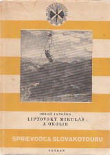 Janoka Milo: Liptovsk Mikul a okolie