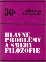 Cackowski Zdzislaw: Hlavn problmy a smery filozofie