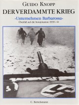 Knopp Guido: Der Verdammte Krieg. Unternehmen Barbarossa.