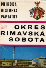 Bolfk Jlius: Okres Rimavsk Sobota.Prroda. Histria. Pamiatky.