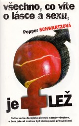 Schwartzov Pepper: Vechno, co vte o lsce a sexu, je le