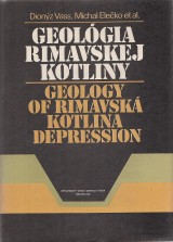 Vass Dionz, Eleko Michal a kol.: Geolgia Rimavskej kotliny. Geology of Rimavsk kotlina depression.
