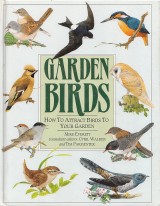 Everett Mike: Garden Birds. How to attract birds to your garden