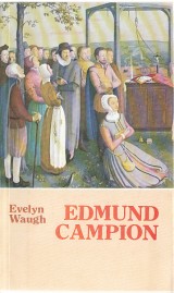 Waugh Evelyn: Edmund Campion
