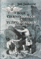 Jankovi Jn: Boje iernohorcov a tby Slovkov (1839-1914)
